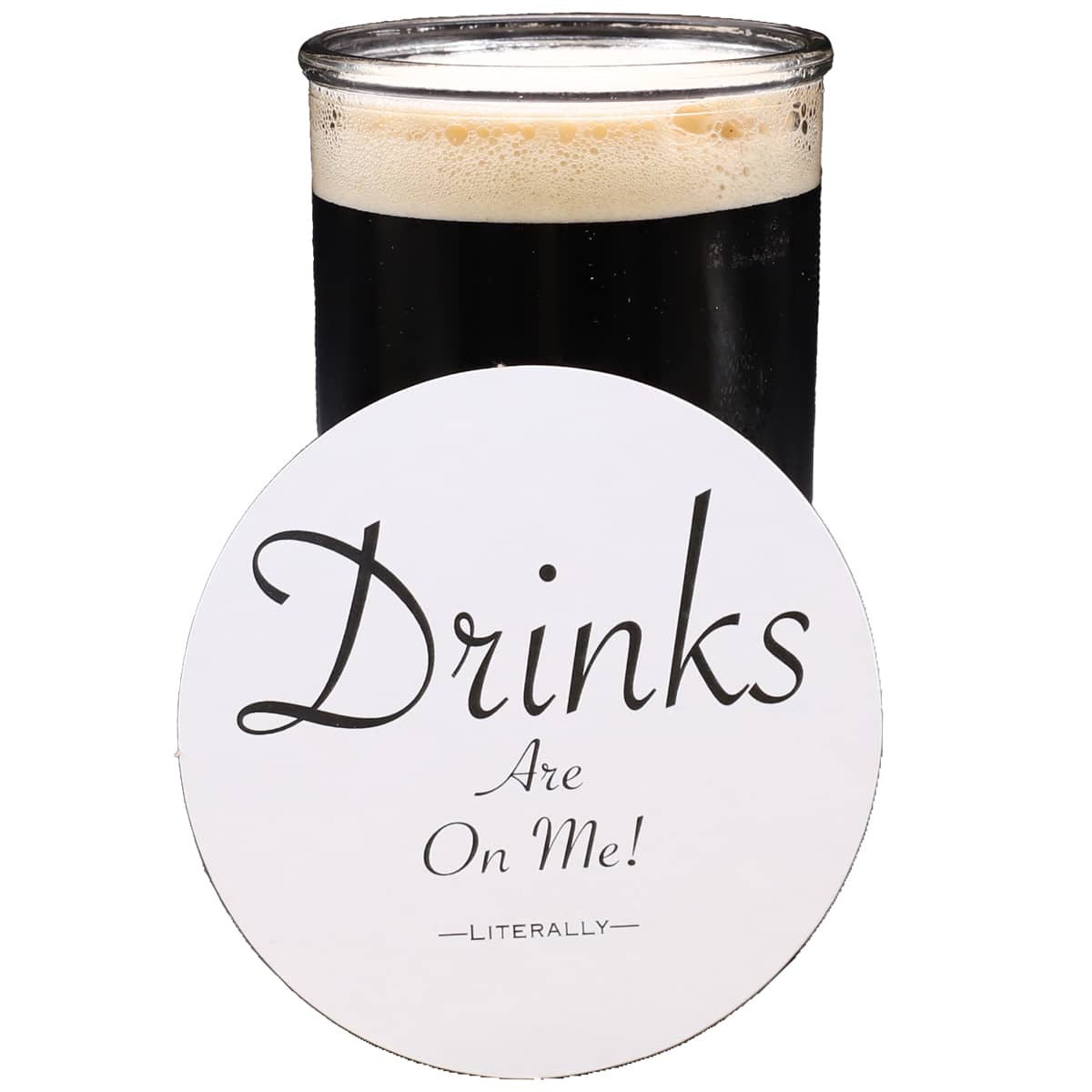 Drinks Are On Me! Literally Coasters 25 Pack
